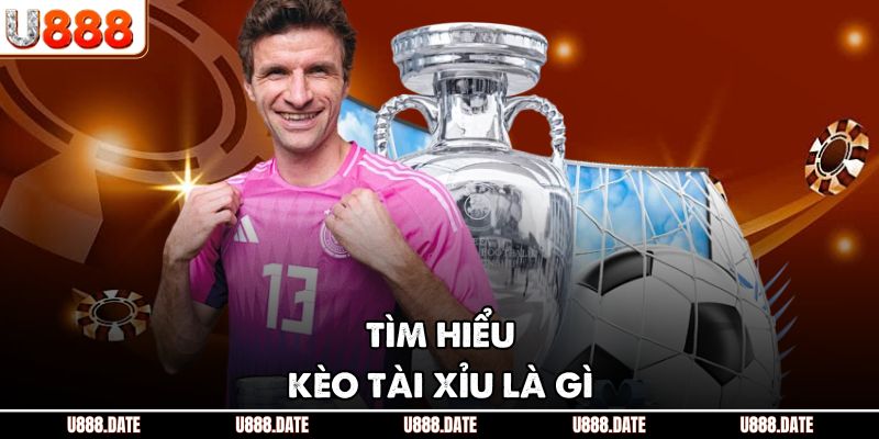 Kèo Tài Xỉu Là Gì? Cách Chơi Over/Under Tại U888 Chuẩn Nhất 2 Tìm hiểu kèo tài xỉu là gì